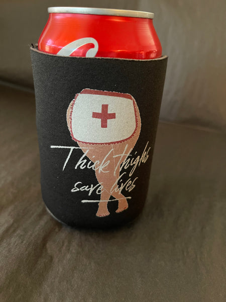 Thick Thighs Save Lives Koozies